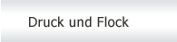 Druck und Flock